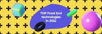 TOP front end technologies in 2022: choose the right one for your digital product
