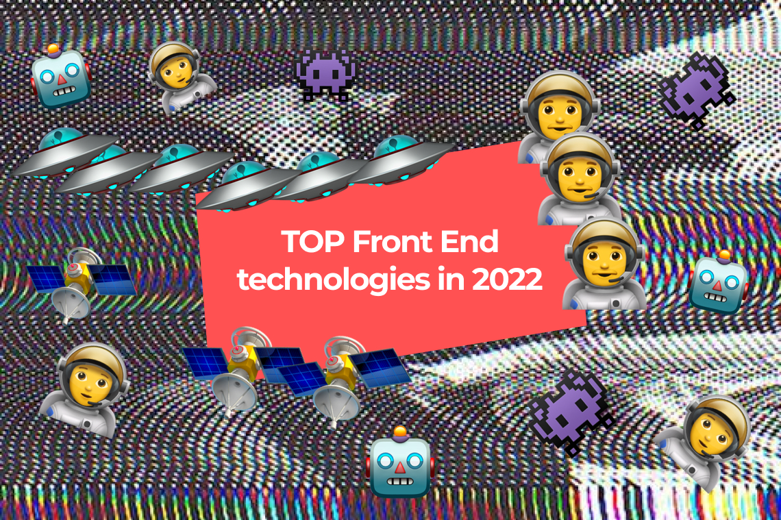 Top Front End Technologies List For 2022 Is Here!