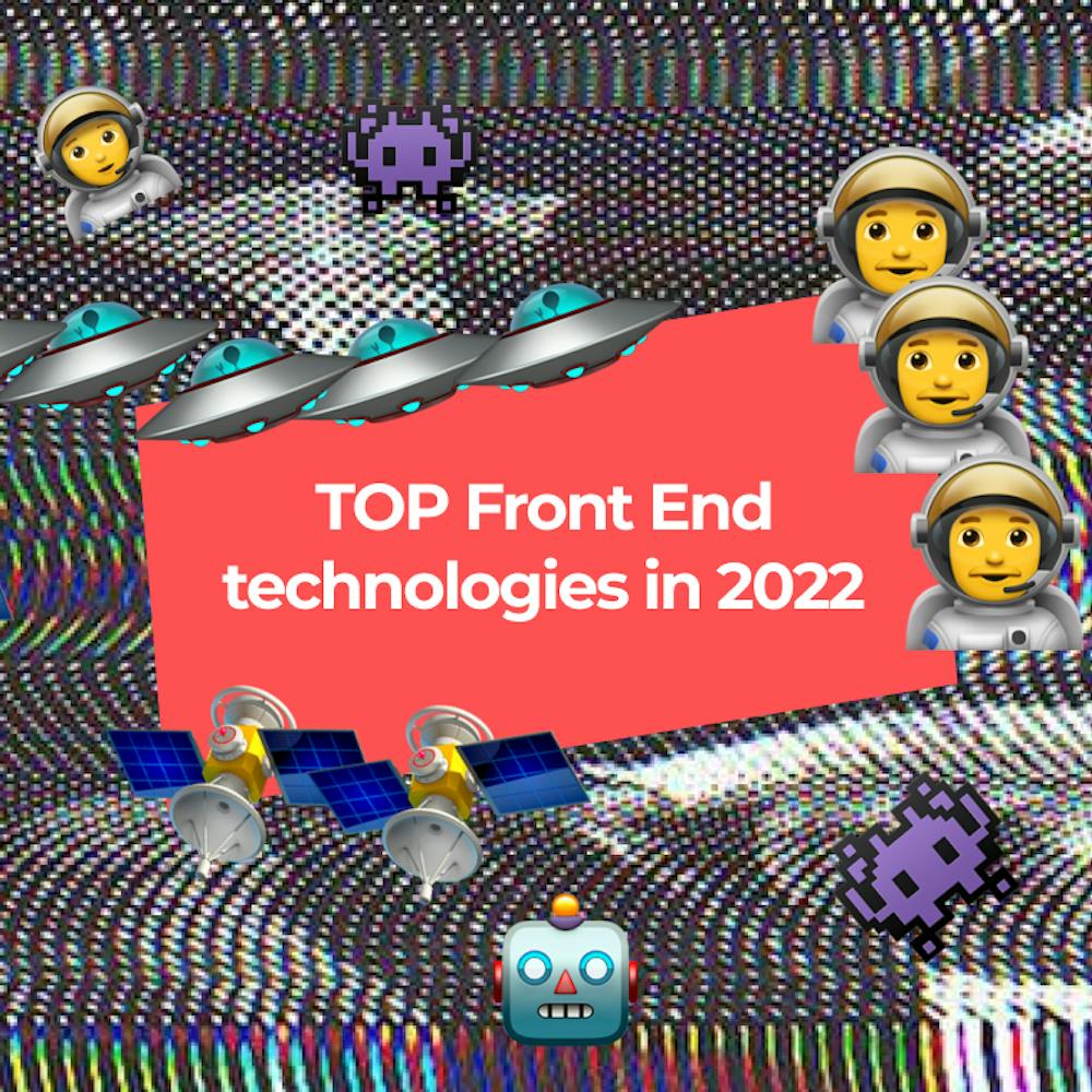 Top Front end Technologies List for 2022 is here!