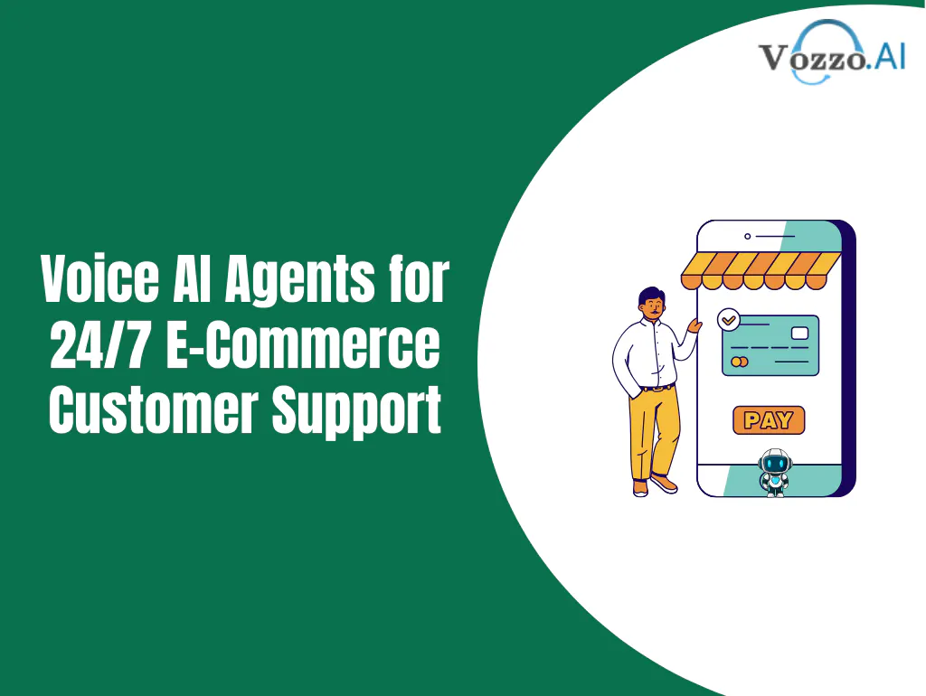 Voice AI Agents for 24/7 E-Commerce Customer Support | Vozzo.AI Blog
