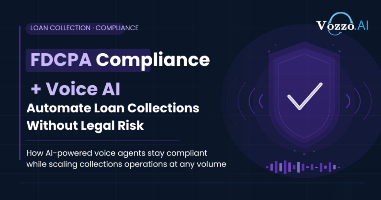 FDCPA Compliance + Voice AI: Automate Loan Collections Without Legal Risk