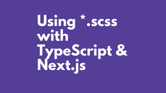 Using SCSS with TypeScript & Next.js
