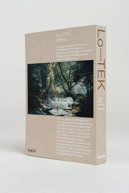 Lo—TEK: Design by Radical Indigenism