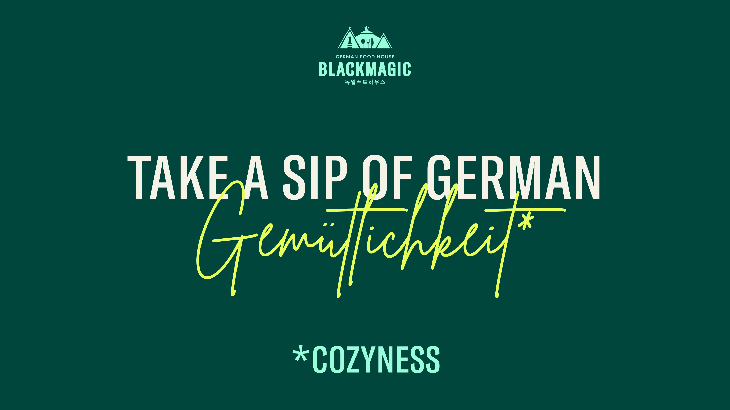 Schriftzug "Take a sip of german Gemütlichkeit" unter dem BlackMagic Logo auf dunkelgrünem Hintergrund