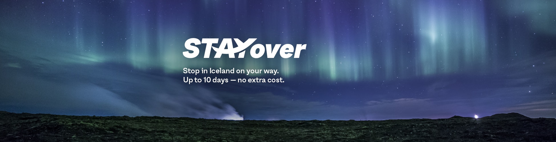 An image of northern lights in Iceland with the copy "Stayover. Stop in Iceland on your way. Up to 10 days - no extra cost."
