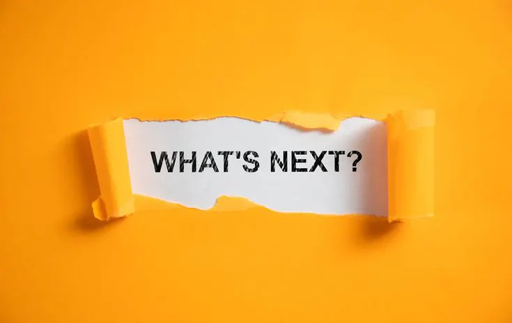 what's next?