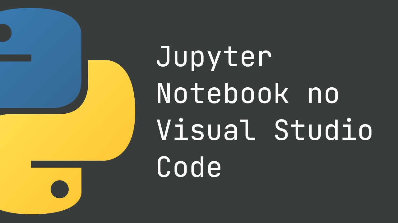 Jupyter Notebook no Visual Studio Code