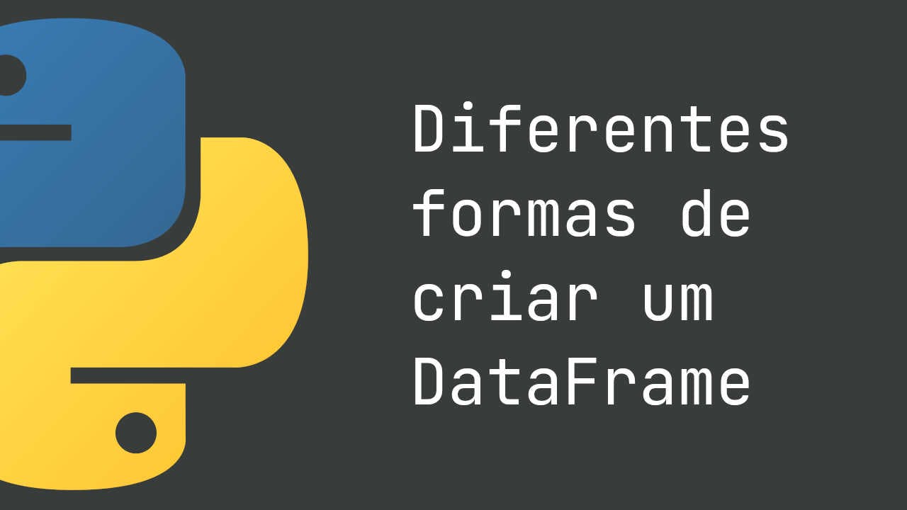 Diferentes formas de criar um DataFrame