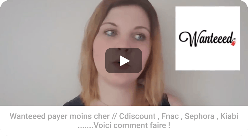 Wanteeed payer moins cher // Cdiscount , Fnac , Sephora , Kiabi .......Voici comment faire !