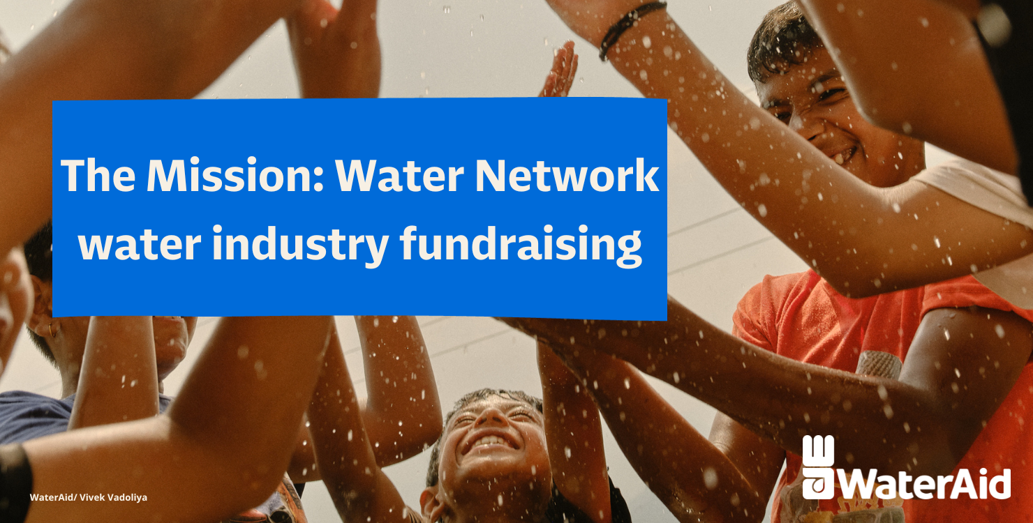 The Mission: Water Network water industry fundraising.