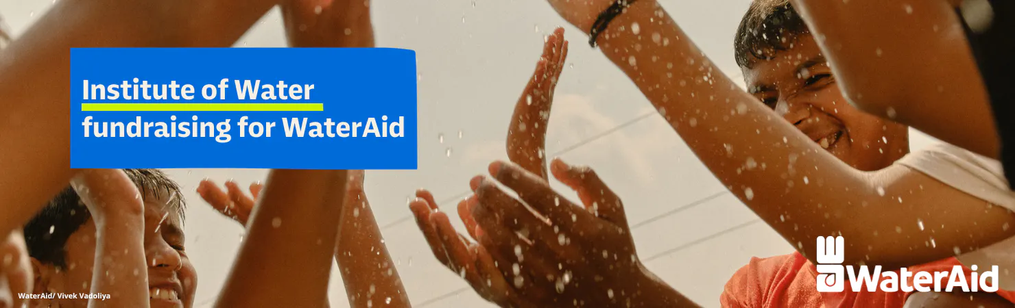 Institute of Water fundraising for WaterAid.
