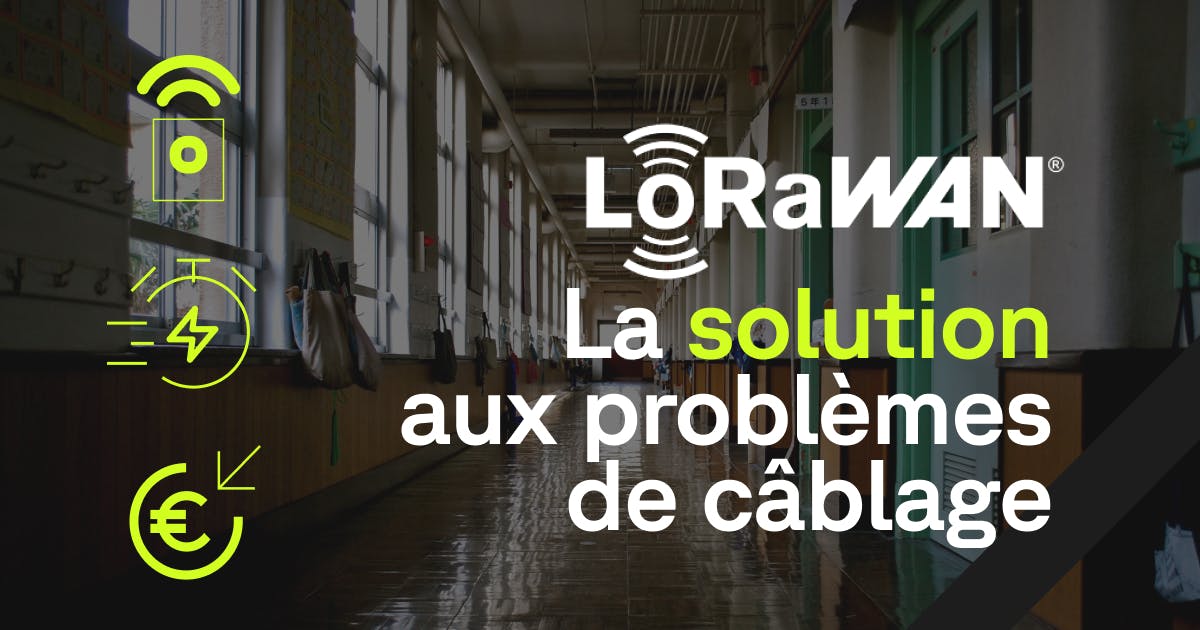 supervisez les équipements techniques d'un bâtiment grâce au LoRaWAN : Une solution aux problèmes de câblage