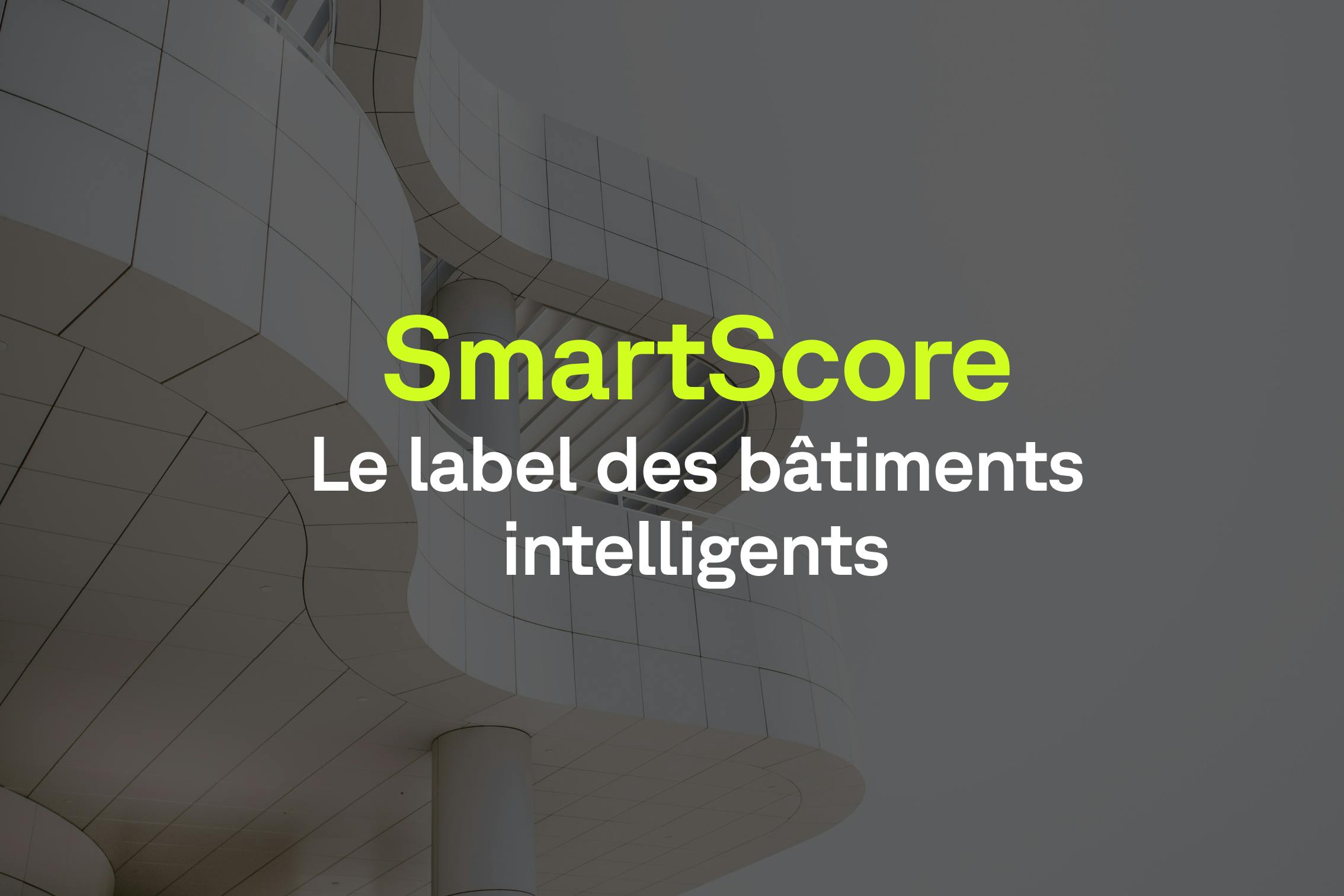 Les immeubles intelligents ont leur label : le SmartScore