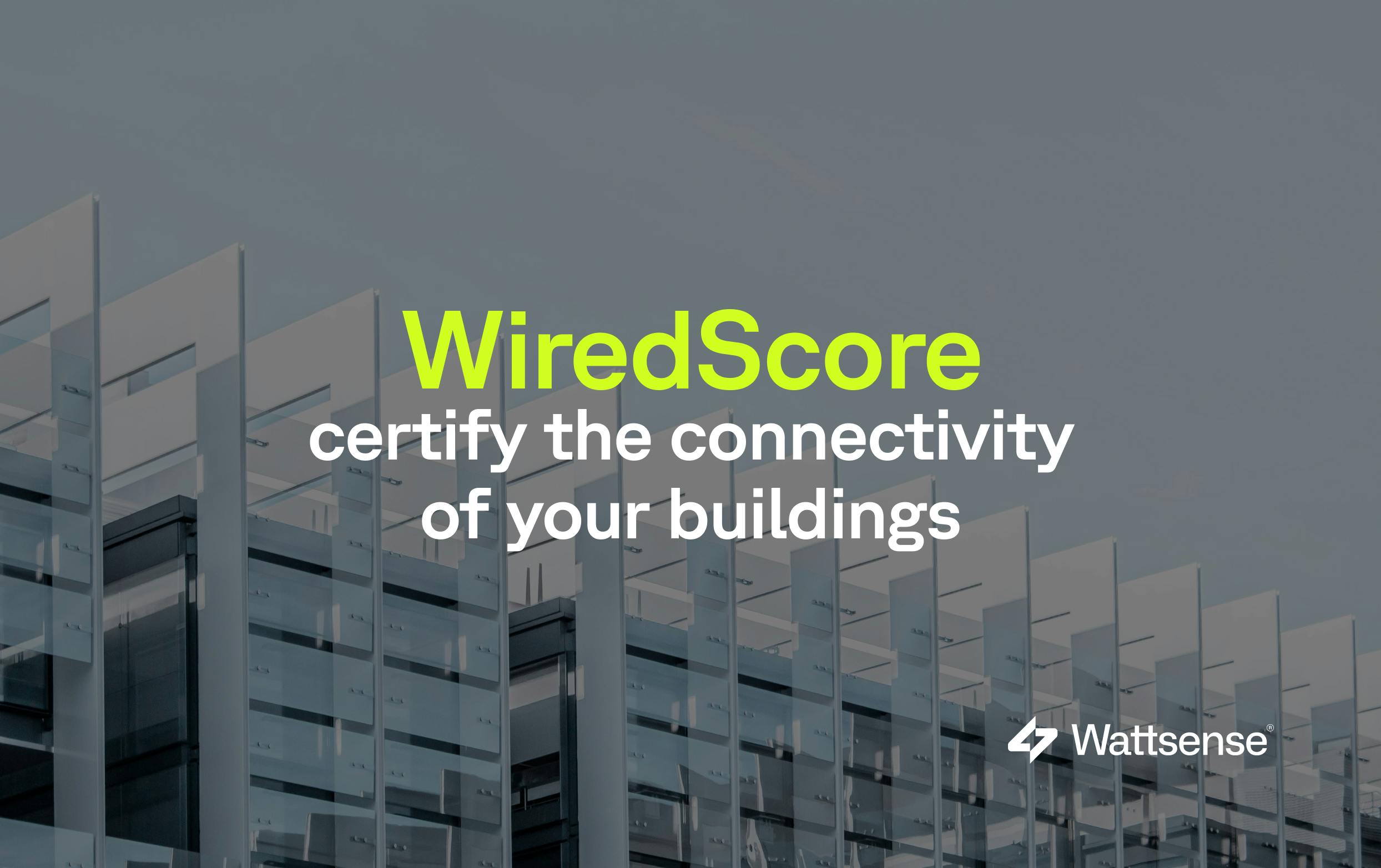 WiredScore: A Label Certifying Optimal Connectivity for Your Buildings