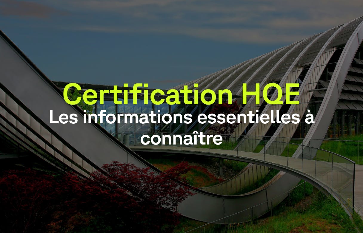 La certification NF HQE, un vecteur de réduction de l’empreinte environnementale des bâtiments