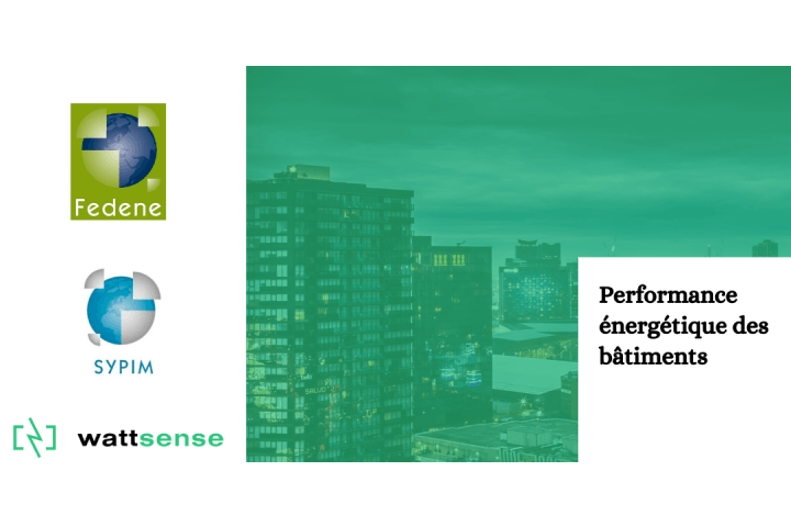 Wattsense rejoint la FEDENE pour  optimiser la performance énergétique