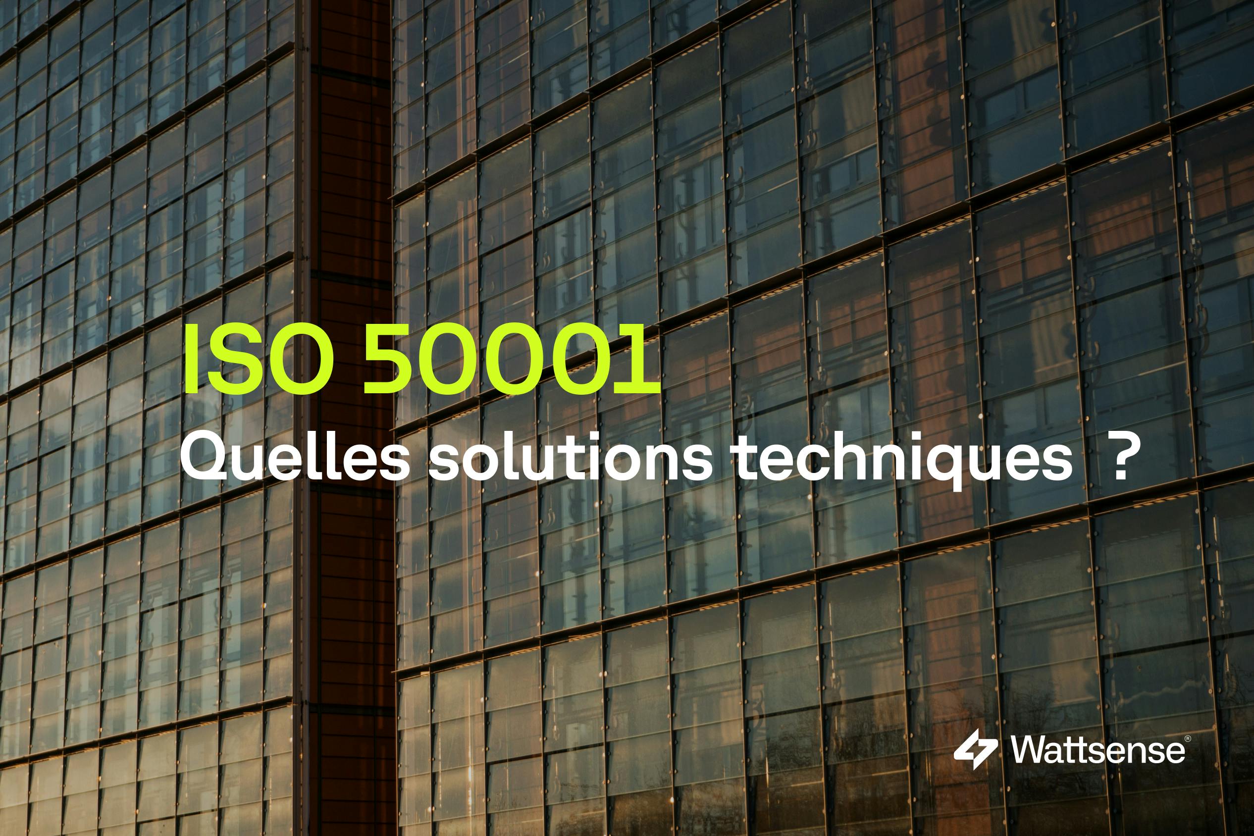 Mise en place ISO 50001 : quelles solutions ?