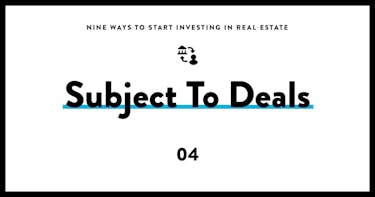 subject to deals 04 - investing in real estate