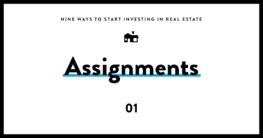 Start investing in real estate 01 assignments