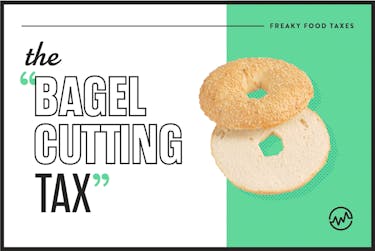 bizzare taxes on food - the bagel cutting tax in New York