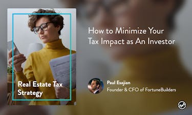 Real estate course: Real Estate Tax Strategy: How to Minimize Your Tax Impact as An Investor