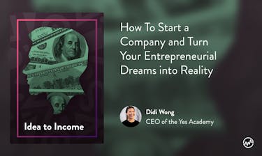 Entrepreneurship course and entrepreneurship training on taking your idea and creating an income with it