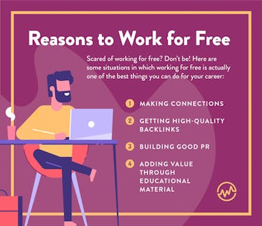 reasons to work for free: making connections, getting high-quality backlinks, building good PR, adding value through educational material
