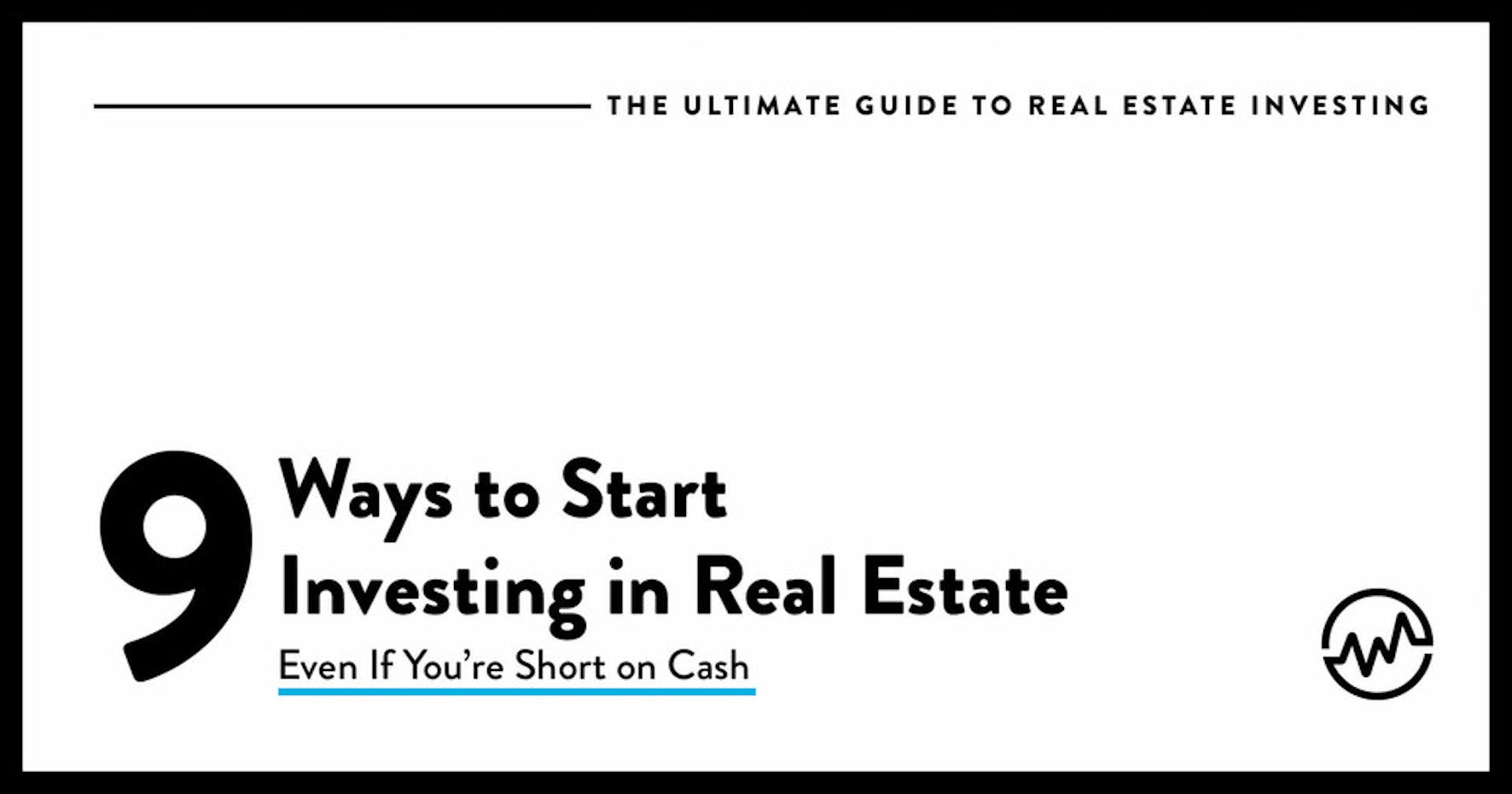 9 ways to start investing in real estate