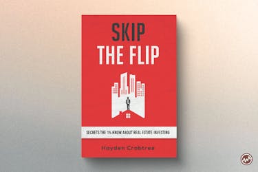 Skip the Flip: Secrets the 1% Know About Real Estate Investing 