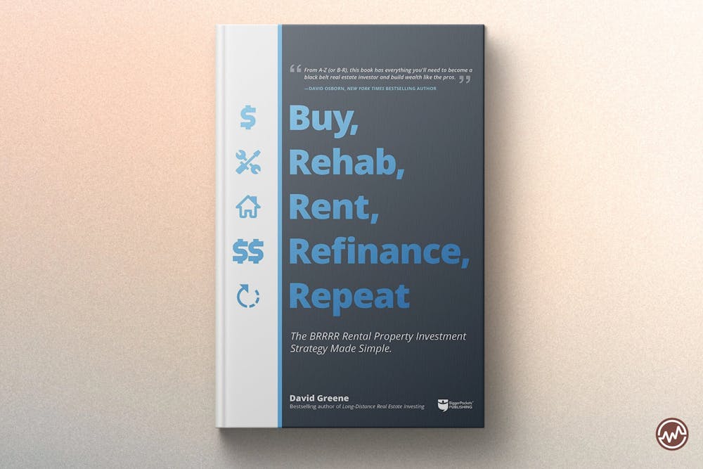 Best Real Estate Book: Buy, Rehab, Rent, Refinance, Repeat: The BRRRR Rental Property Investment Strategy Made Simple by David Greene