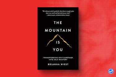 The Mountain Is You: Transforming Self-Sabotage Into Self-Mastery by Brianna Wiest