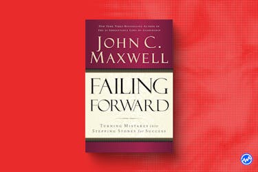 Failing Forward: Turning Mistakes into Stepping Stones for Success by John C. Maxwell