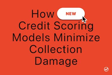 How new credit scoring models minimize collection damage