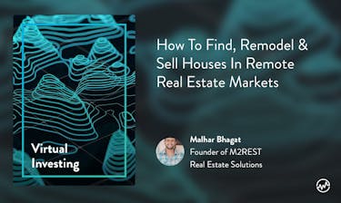 Real Estate Course: Virtual Investing: How To Find, Remodel & Sell Houses In Remote Real Estate Markets