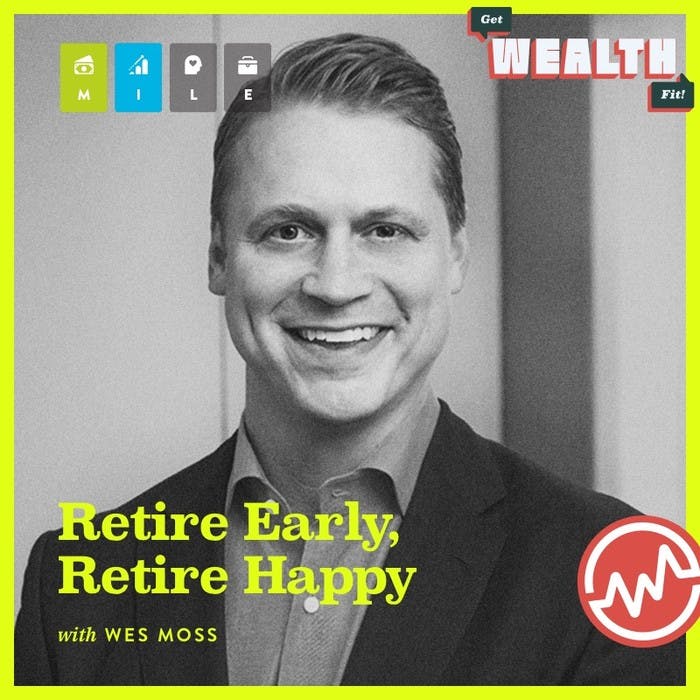 Retire Early, Retire Happy The Get WealthFit Podcast WealthFit