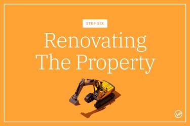Step 6: Renovating the Property