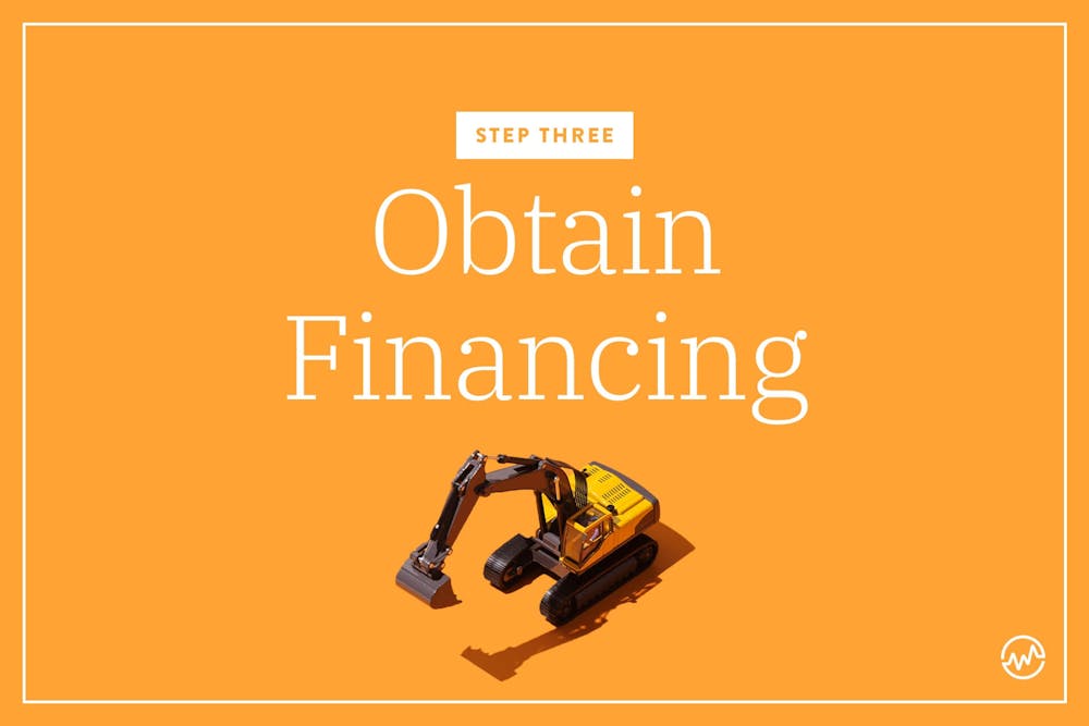 Step 3: Obtain Financing