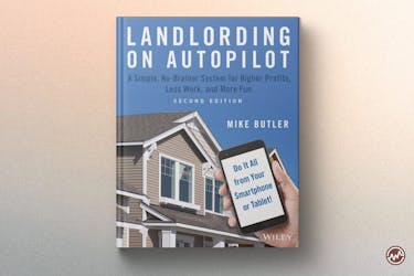 Best Real Estate Book: Landlording on AutoPilot: A Simple, No-Brainer System for Higher Profits, Less Work and More Fun (Do It All from Your Smartphone or Tablet!) by Mike Butler