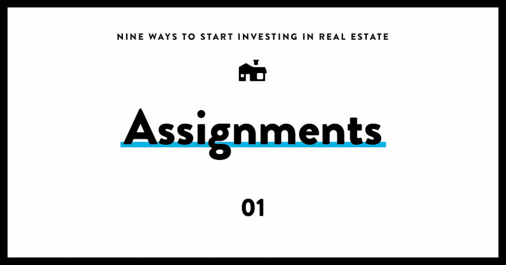 Start investing in real estate 01 assignments
