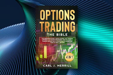 Options Trading: The Bible (4-in-1) by Carl J. Merrill