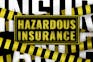 What is hazard insurance: a detailed explanation of what it is and whether or not its right for you