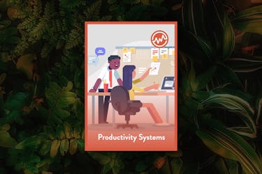 Productivity Systems: How To Use Systems to Keep You Focused, on Track, and Have Your Best Year Ever