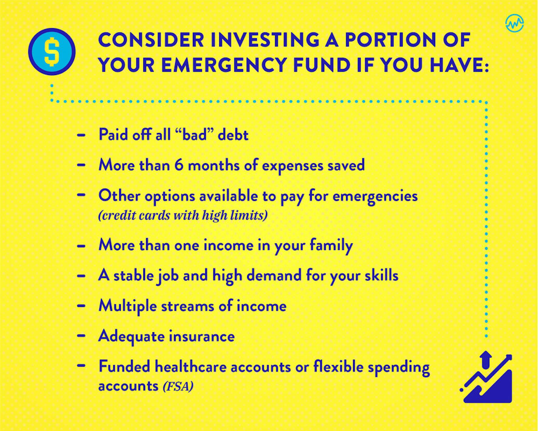 Consider kinvesting a portion of your emergency fund if you have the following graphic