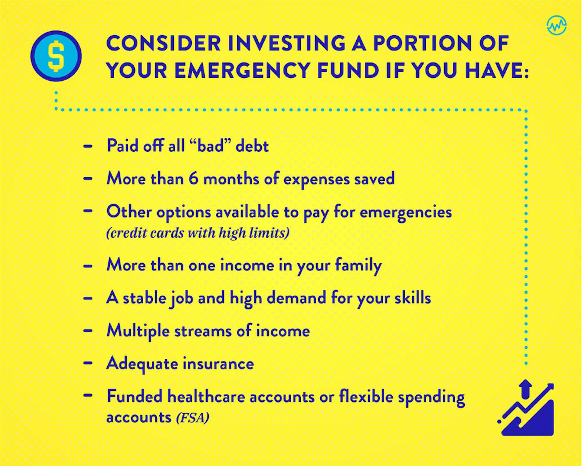 Consider kinvesting a portion of your emergency fund if you have the following graphic