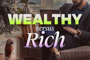 Wealthy vs rich: what's the difference?