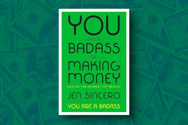 You Are a Badass at Making Money: Master the Mindset of Wealth by Jen Sincero 