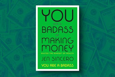 You Are a Badass at Making Money: Master the Mindset of Wealth by Jen Sincero