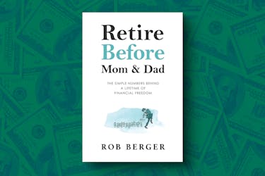 Retire Before Mom and Dad: The Simple Numbers Behind A Lifetime of Financial Freedom by Rob Berger