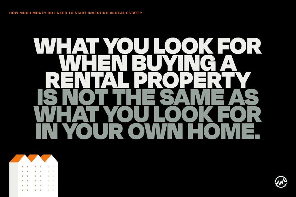 What you look for when buying a rental property is not the same as what you look for in your own home.
