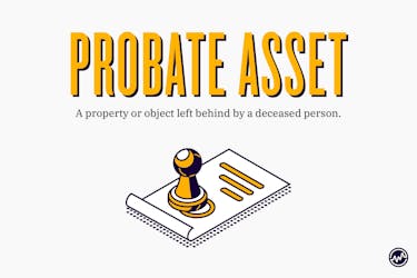 A “probate asset” is a property or object left behind by a deceased person. 